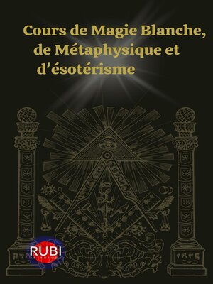 cover image of Cours de Magie Blanche, de Métaphysique et d'ésotérisme